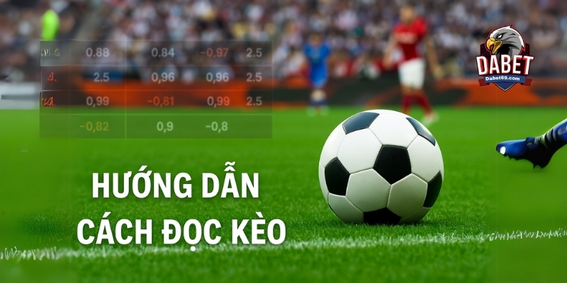 Hướng dẫn cách đọc kèo