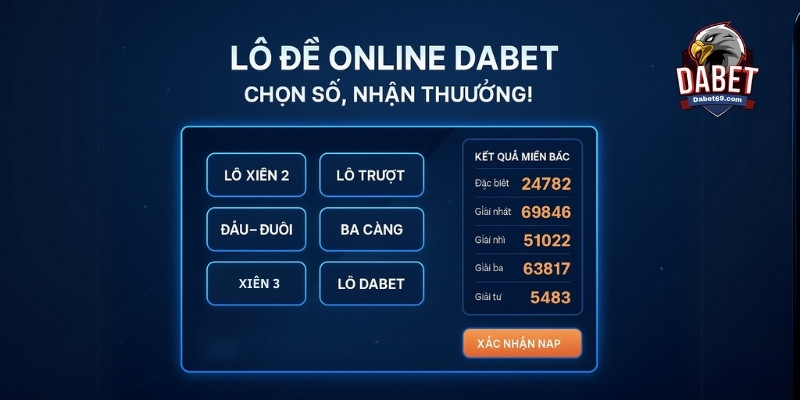 Không gian đặt cược lô đề online tại Dabet – rõ ràng, dễ thao tác, cập nhật từng giây