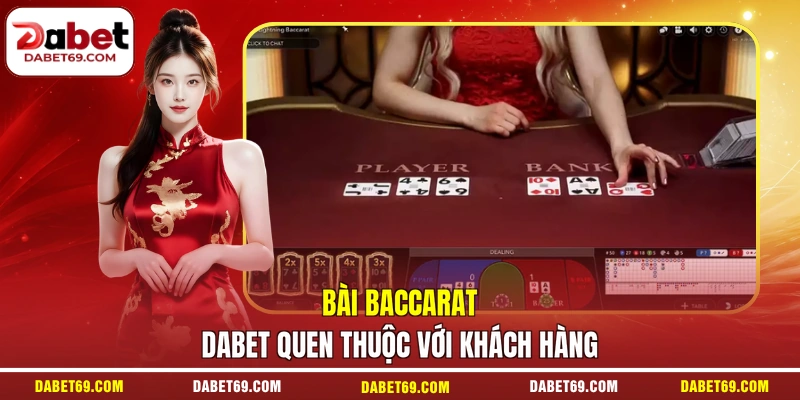 Bài baccarat DABET quen thuộc với khách hàng
