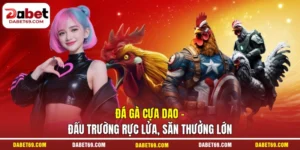 Đá Gà Cựa Dao - Đấu Trường Rực Lửa, Săn Thưởng Lớn