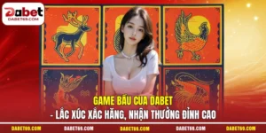 Game Bầu Cua DABET - Lắc Xúc Xắc Hăng, Nhận Thưởng Đỉnh Cao