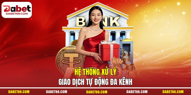 Hệ thống xử lý giao dịch tự động đa kênh