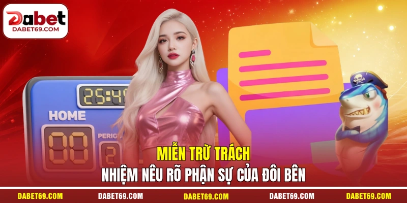 Miễn trừ trách nhiệm nêu rõ phận sự của đôi bên
