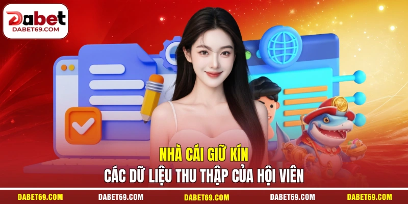 Nhà cái giữ kín các dữ liệu thu thập của hội viên