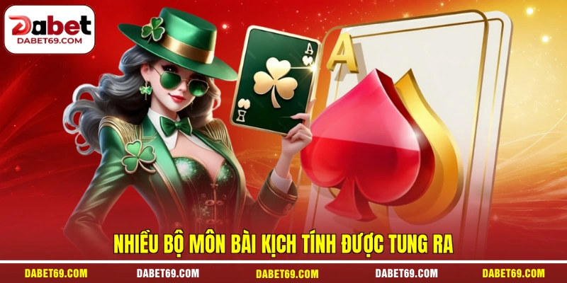 Nhiều bộ môn bài kịch tính được tung ra