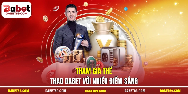 Tham gia thể thao DABET với nhiều điểm sáng