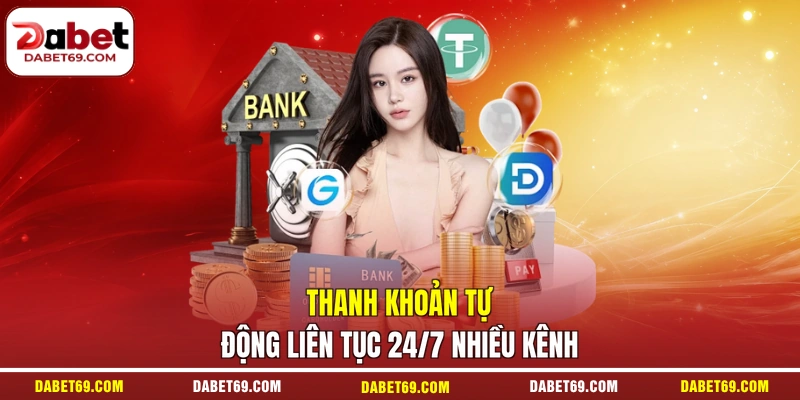 Thanh khoản tự động liên tục 24/7 nhiều kênh